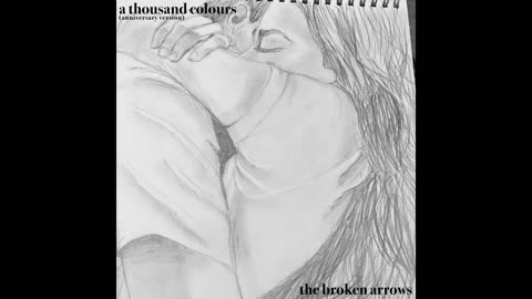 A Thousand Colours (2024 Anniversary Version) - The Broken Arrows