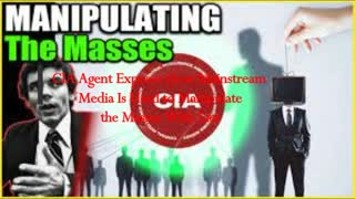 CIA Agent Exposes How Mainstream Media Is Used to Manipulate the Masses With Lies