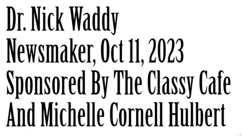 Newsmaker, October 11, 2023, Dr Nick Waddy
