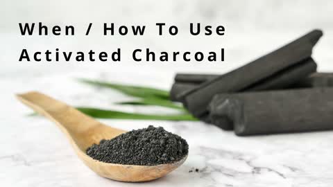When and How to Use Activated Charcoal