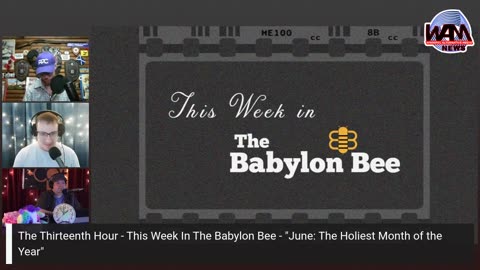 The Thirteenth Hour Ep.13 - This Week In The Babylon Bee - "June: The Holiest Month of the Year"