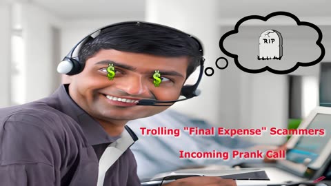 Trolling "Final Expense" Scammer - Incoming Prank Call