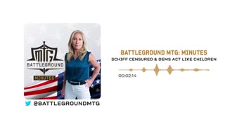MTG MINUTES: Schiff Censured & Dems Act Like Children
