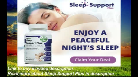 Sleep Support Plus relaxes and calm your mind for a perfect sleep