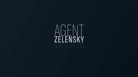 Agent Zelensky (Part 2)