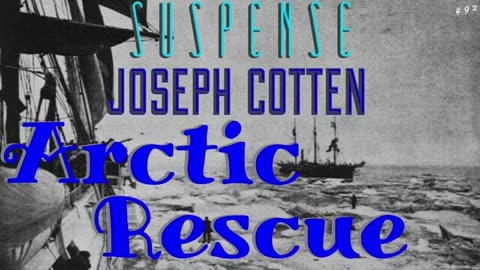 Suspense - Dec. 22, 1952 "Arctic Rescue" Starring Joseph Cotton