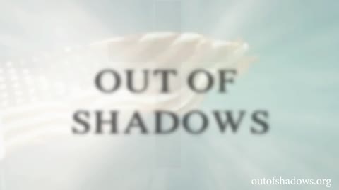 Out Of Shadows (The Movie