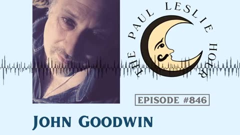 John Goodwin Fourth Interview on The Paul Leslie Hour