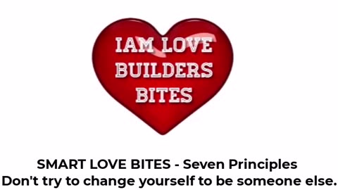One of the Seven Principles of SMART LOVE - 4. Don't try to change yourself to be someone else