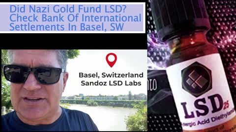 LSD On The Rhine - Sandoz Labs In Basel. Another BIS Project With Nazi Gold?