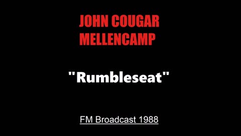 John Cougar Mellencamp - Rumbleseat (Live in Dallas, Texas 1988) FM Broadcast