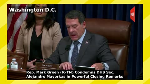 Rep. Mark Green Condemns DHS Sec. Alejandro Mayorkas