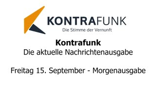 Kontrafunk - Die Aktuelle Nachrichtenausgabe - Freitag 15.09.2023 - Morgenausgabe