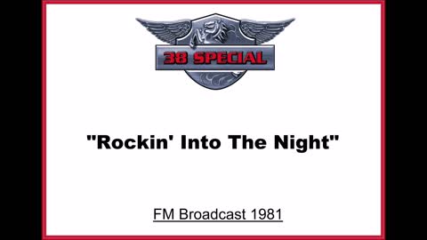 38 Special - Rockin' Into The Night (Live in Atlanta, Georgia 1981) FM Broadcast