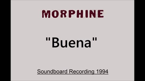 Morphine - Buena (Live in Boulder, Colorado 1994) Soundboard
