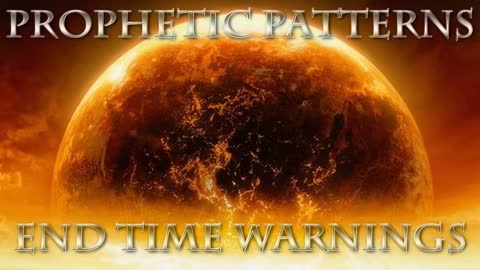 Prophetic Patterns End Time Warnings