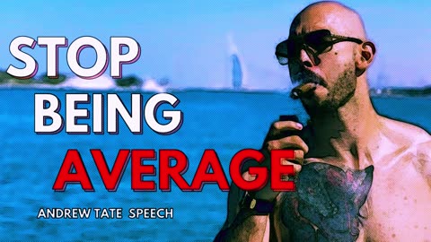 Stop Being Average - Motivational Speech by Andrew Tate