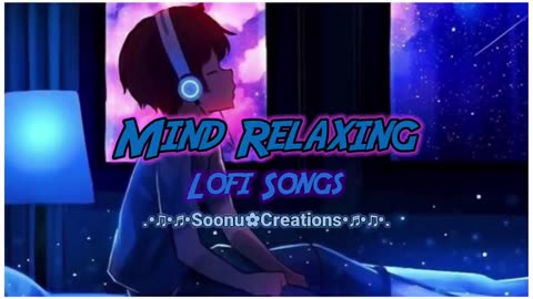 Mind Relaxing Lofi Song