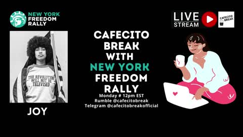 Cafecito Break - NY Freedom Rally: Featuring Joy and RA - Medical Freedom, Programming, Love epM9