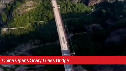 China Opens Scary Glass Bridge