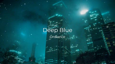 (Sin Copyright) Ordiance - Deep Blue
