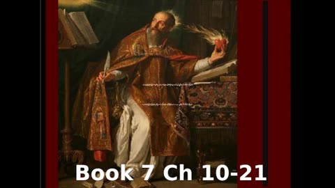 📖🕯 Confessions by St. Augustine - Book 7 Ch 10-21