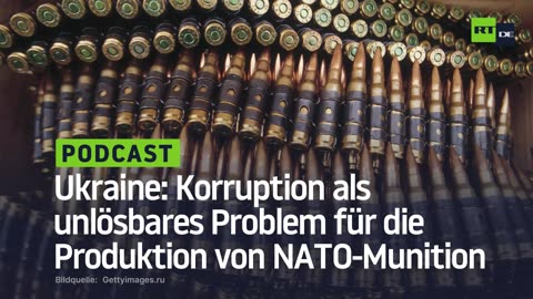 Ukraine: Korruption als unlösbares Problem für die Produktion von NATO-Munition