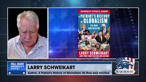 Schweikart: Globalism Has Infiltrated Every Level | Read A Patriot's History Of Globalism Today