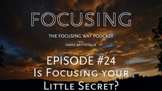 TFW-24: Is Focusing your little secret?