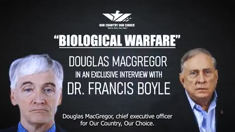 Is there a biological warfare going on? Find out with DougAMacgregor& Dr. Francis Boyle.