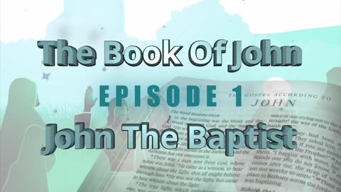 #250~ John The Baptist- Episode 1