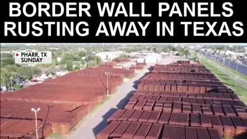 More than $100 million in unused border wall panels rusting away in Texas