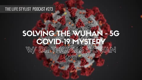 Solving the Woohan FiveG Mexican Beer Virus Mystery With Dr. Thomas Cowan #273