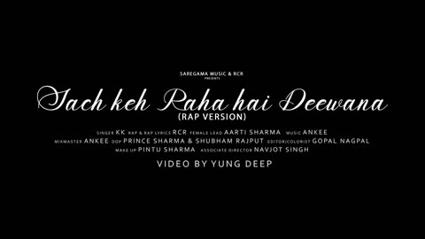 RCR: Sach keh raha hai deewana(Rap Version)