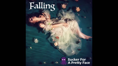 Falling – Sucker For A Pretty Face