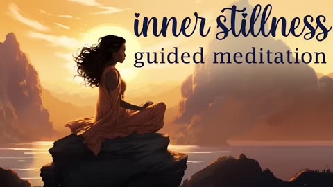 20 Minute Guided Meditation for Inner Stillness