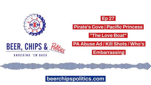 Ep 27 - Pirate's Cove, Pacific Princess, "The Love Boat", PA Abuse Ad, Kill Shots,Who's Embarrassing