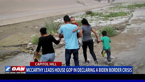 McCarthy leads House GOP in declaring a Biden border crisis