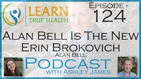 Alan Bell Is The New Erin Brokovich - Alan Bell & Ashley James - #124