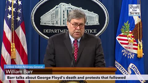 Attorney General Barr speaking about George Floyd's death and protests that followed