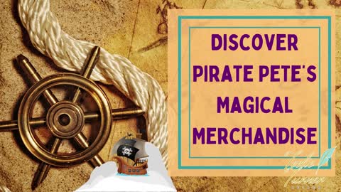Discover Pirate Pete’s Magical Merchandise.