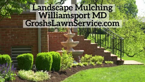 Landscaping Mulching Williamsport MD Contractor