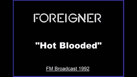 Foreigner - Hot Blooded (Live in New York 1992) FM Broadcast