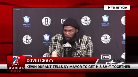 Kevin Durant Tells Ny Mayor To Get His Sh*t Together
