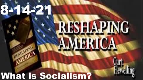 What is Socialism? | Reshaping America 8-14-21