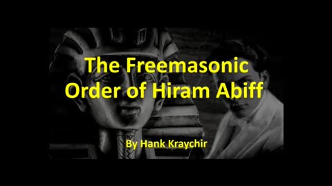 THE FREEMASONIC ORDER OF HIRAM ABIFF