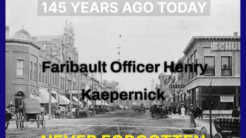 Faribault Officer Henry Kaepernick - Killed on this day in 1876