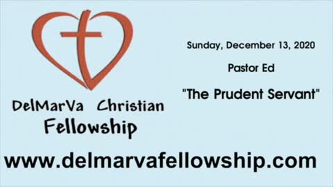 12-13-20 - Pastor Ed - The Prudent Servant