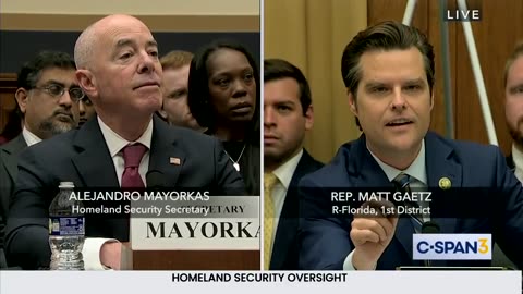 Matt Gaetz to Secretary Mayorkas: 'You Are Doing the Bidding of the Cartels!'