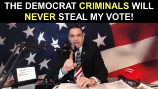 The Democrat Criminals led by Joe Biden and George Soros will Never Steal My Vote!